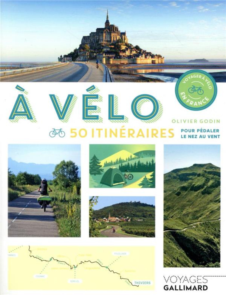 A VELO - 50 ITINERAIRES POUR PEDALER LE NEZ AU VENT - GODIN OLIVIER - Gallimard-Loisirs