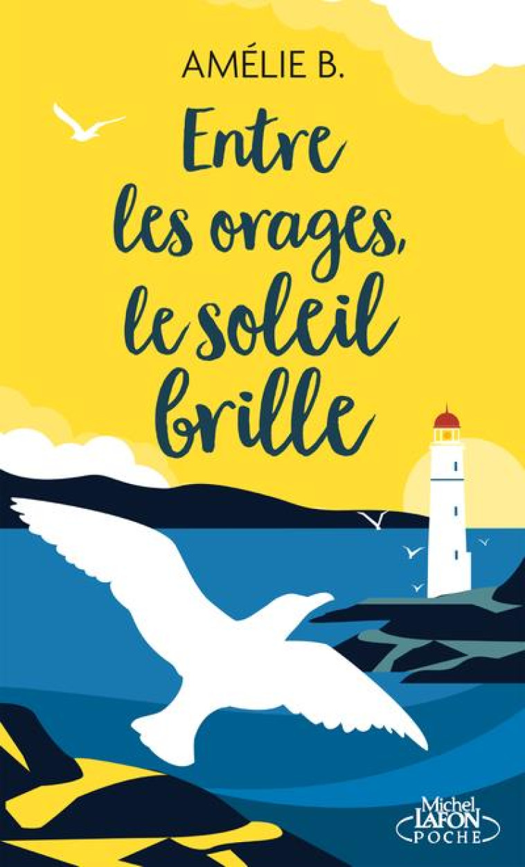 ENTRE LES ORAGES, LE SOLEIL BRILLE - B. AMELIE - LAFON POCHE