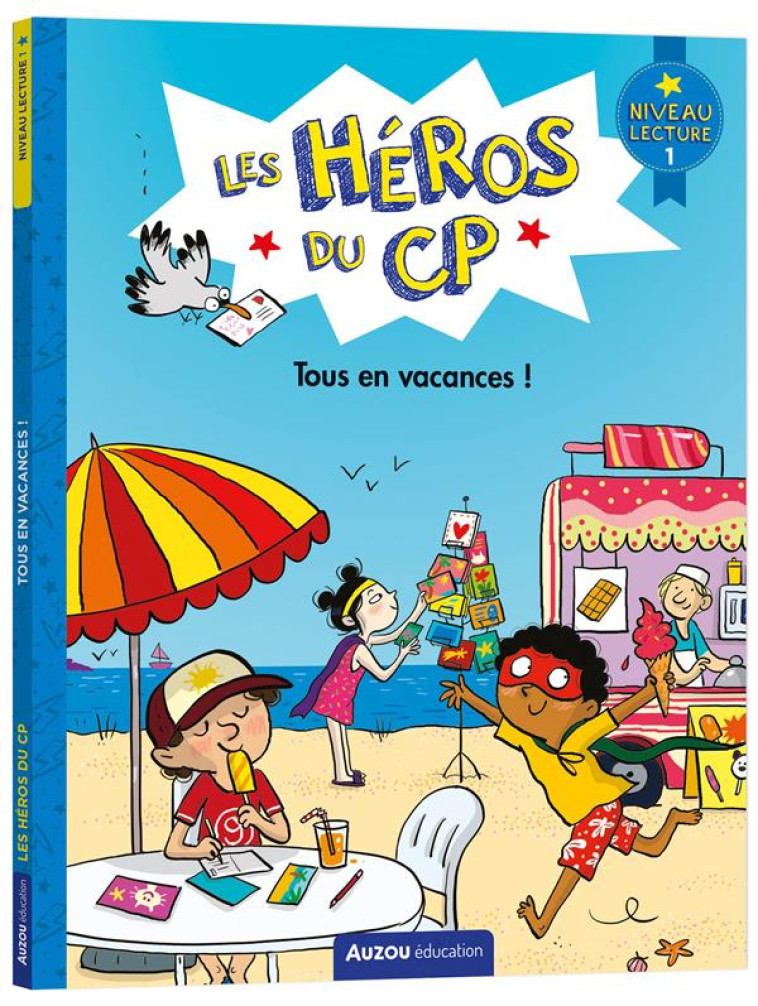 LES HEROS DU CP - NIVEAU 1 - TOUS EN VACANCES ! - MARTINS/DREIDEMY - PHILIPPE AUZOU