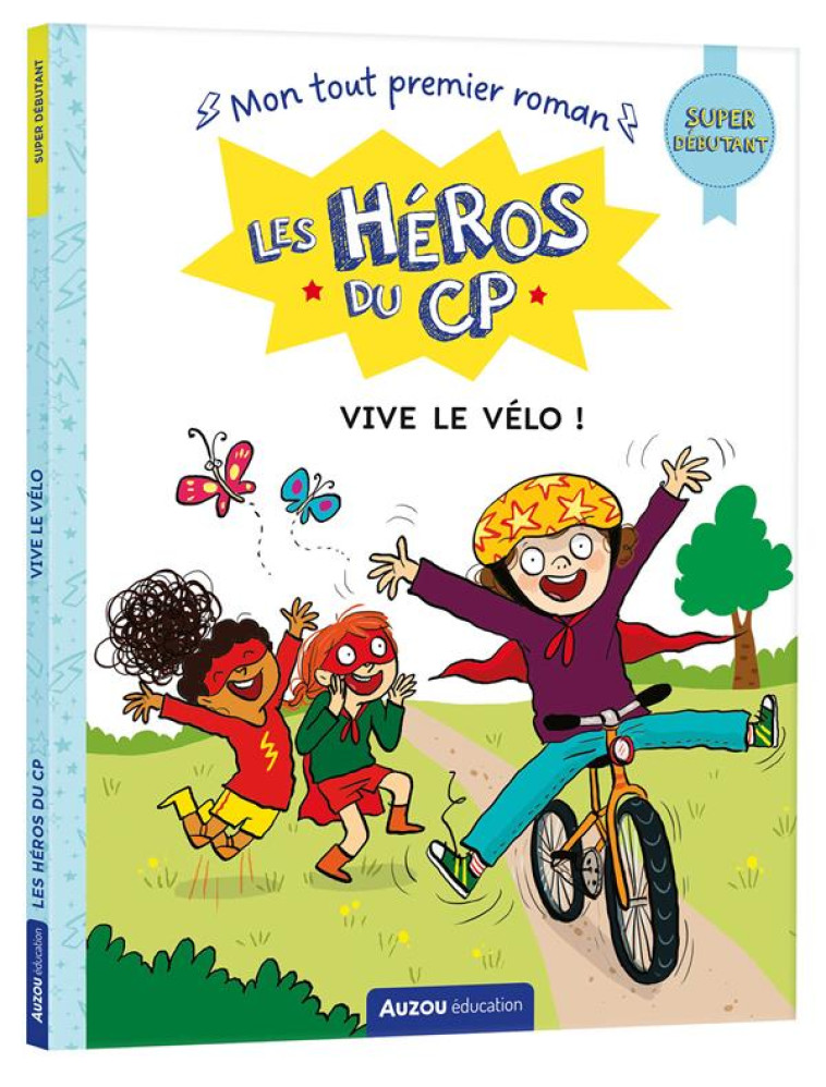 LES HEROS DU CP - SUPER DEBUTANT - VIVE LE VELO ! - MARTINS/DREIDEMY - PHILIPPE AUZOU