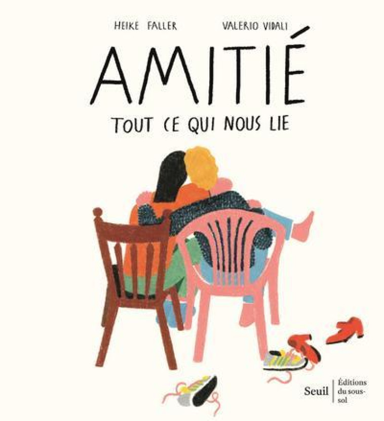 AMITIE, TOUT CE QUI NOUS LIE - FALLER, HEIKE  - SOUS SOL