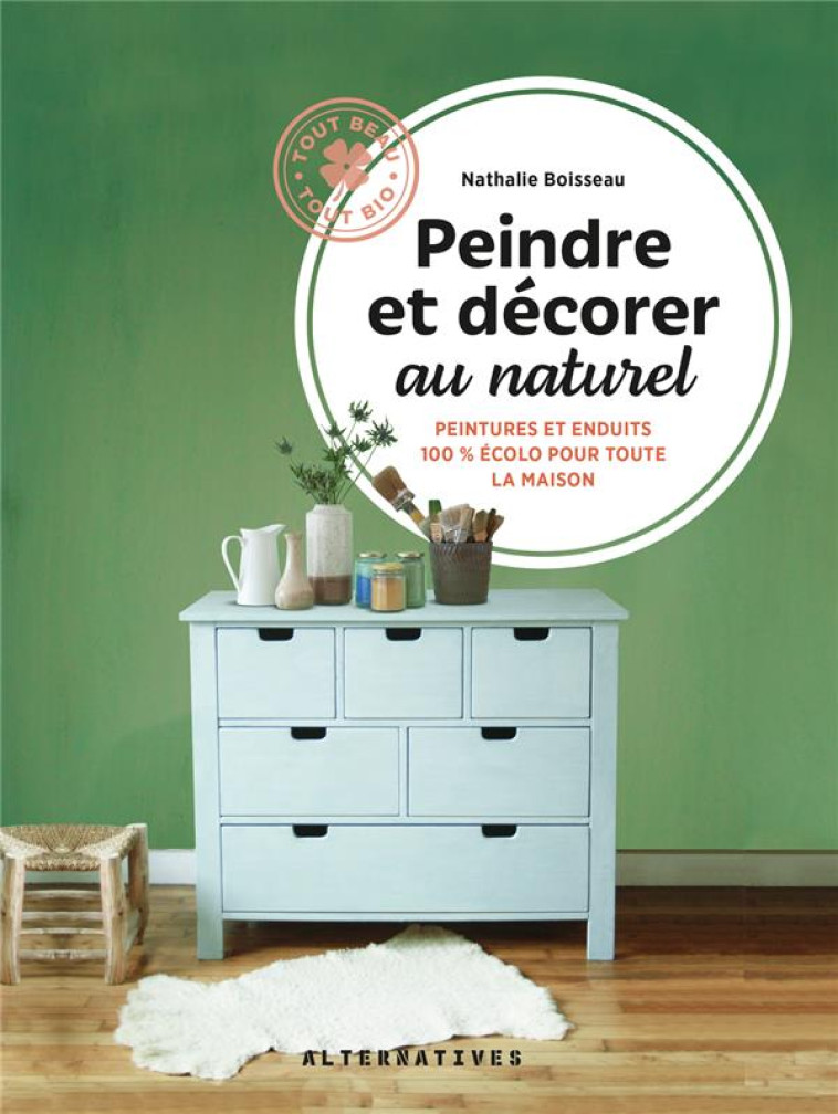 PEINDRE ET DECORER AU NATUREL - BOISSEAU NATHALIE - GALLIMARD