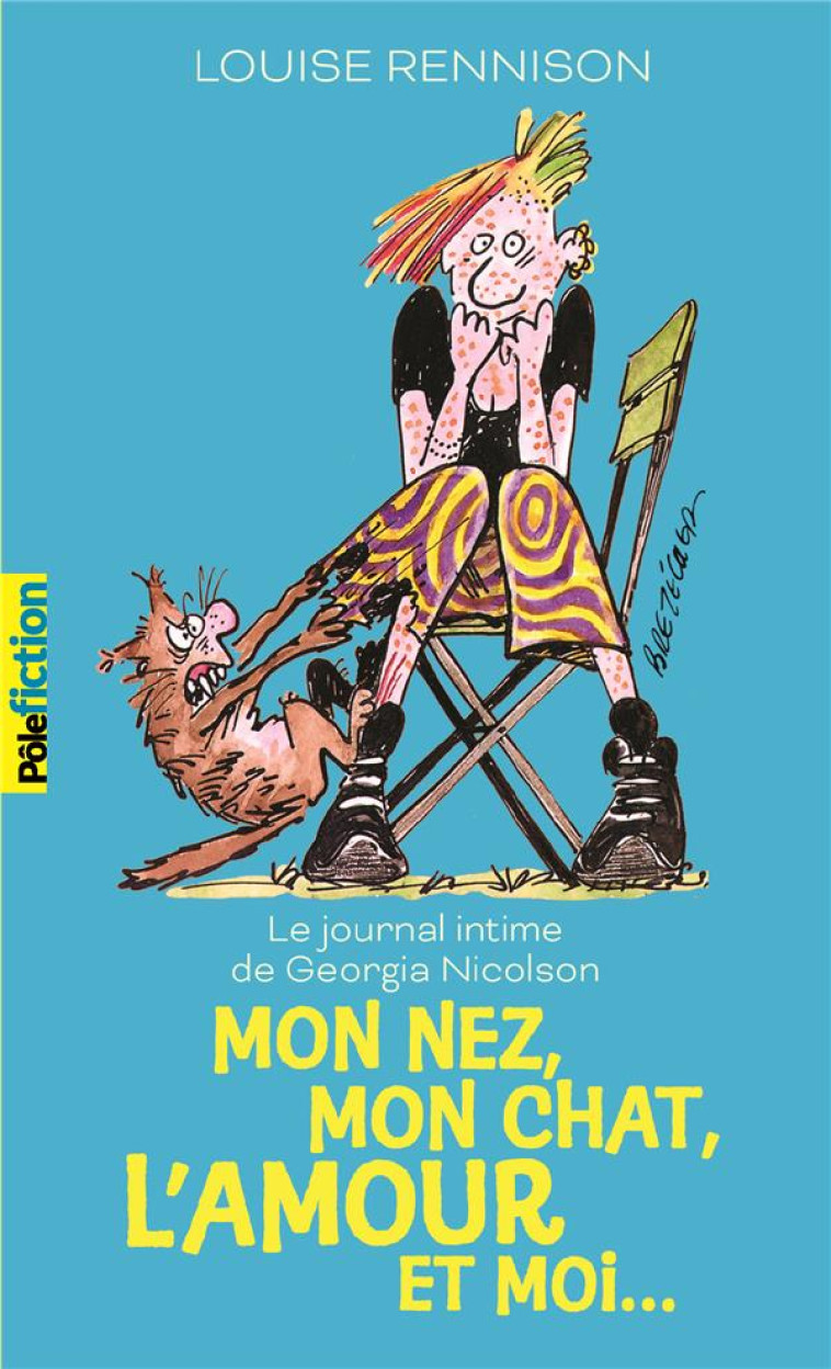 LE JOURNAL INTIME DE GEORGIA NICOLSON - 1 MON NEZ, MON CHAT, L'AMOUR ET MOI - RENNISON LOUISE - GALLIMARD