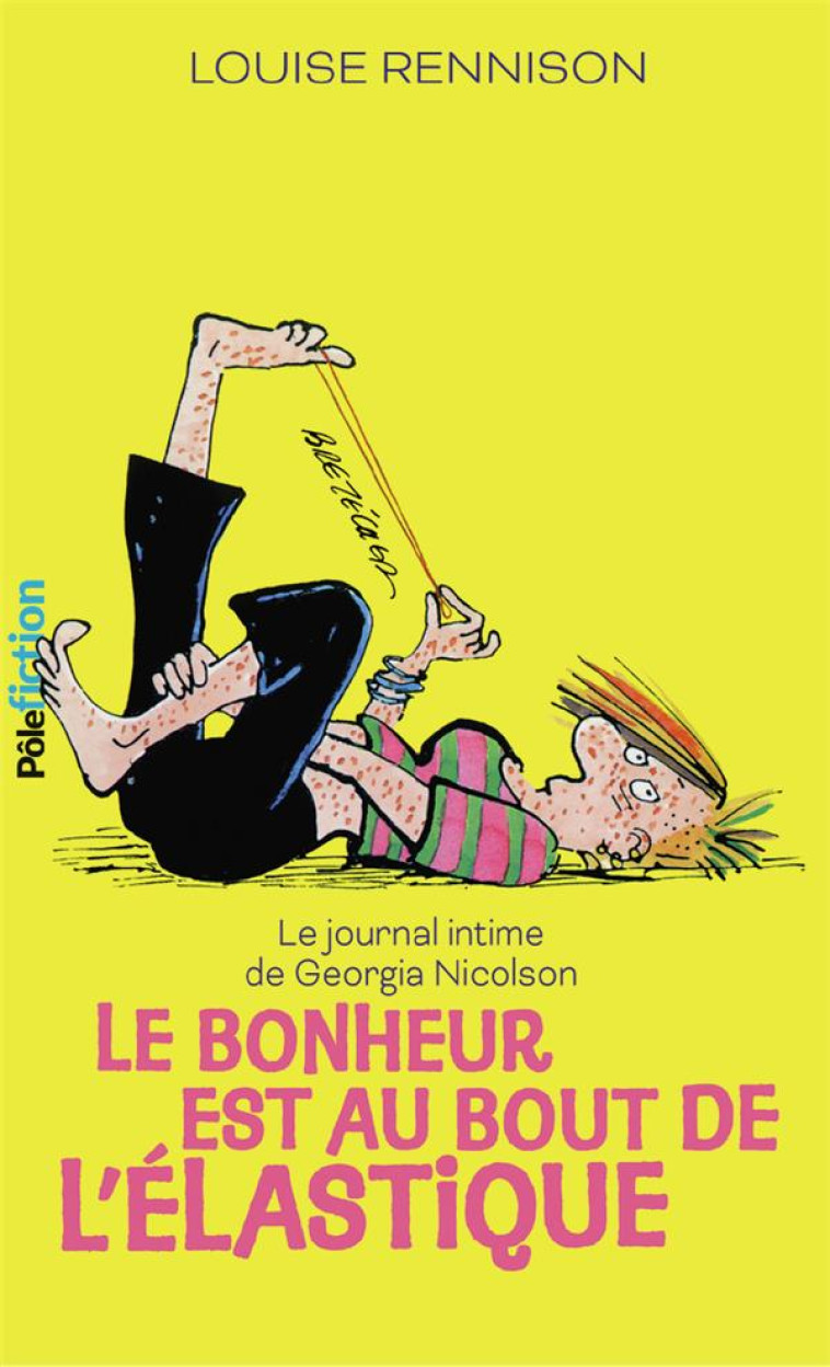 LE JOURNAL INTIME DE GEORGIA NICOLSON - 2 LE BONHEUR EST AU BOUT DE L'ELASTIQUE - RENNISON LOUISE - GALLIMARD