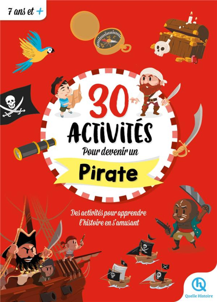 30 ACTIVITES POUR DEVENIR PIRATE - XXX - QUELLE HISTOIRE