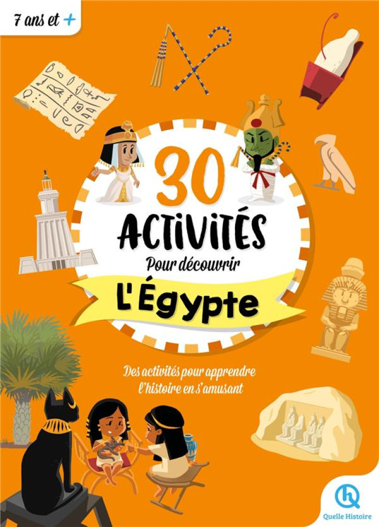 30 ACTIVITES POUR DECOUVRIR L'EGYPTE - XXX - QUELLE HISTOIRE