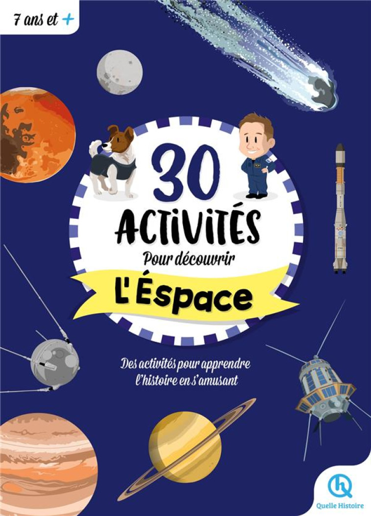 30 ACTIVITES POUR DECOUVRIR L'ESPACE - XXX - QUELLE HISTOIRE