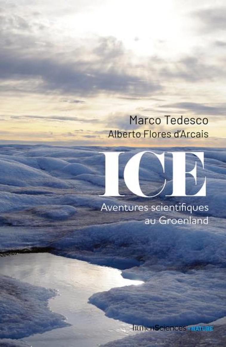 ICE - AVENTURES SCIENTIFIQUES AU GROENLAND - TEDESCO - HUMENSCIENCES