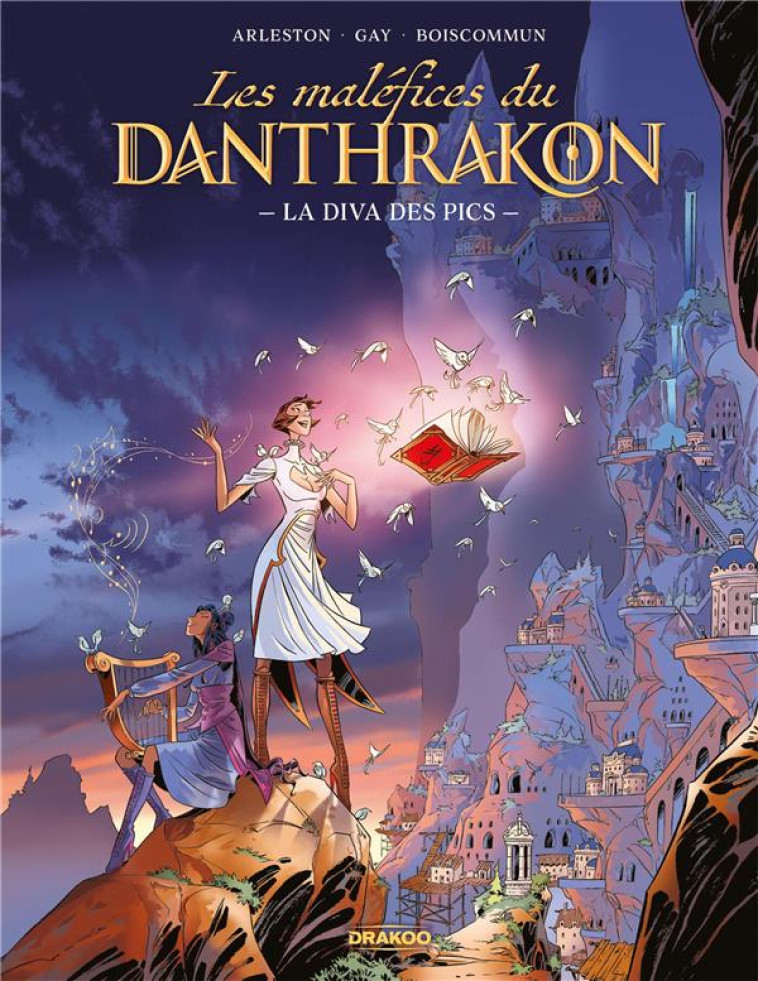 LES MALEFICES DU DANTHRAKON - T01 - LA DIVA DES PICS - ARLESTON - DRAKOO