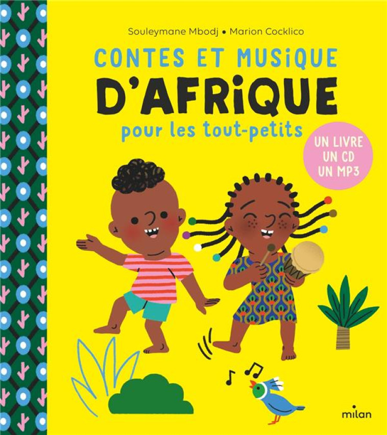 CONTES ET MUSIQUE D'AFRIQUE POUR LES TOUT-PETITS - MBODJ/DE WILDE - MILAN