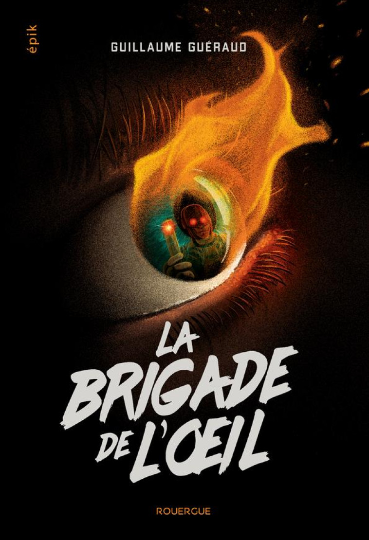 LA BRIGADE DE L'OEIL - GUERAUD GUILLAUME - ROUERGUE