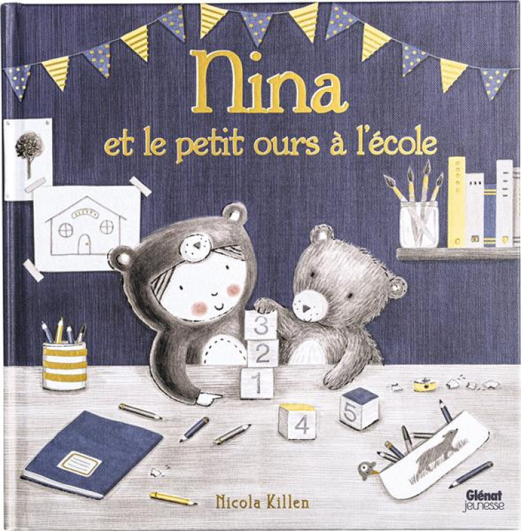 NINA ET LE PETIT OURS A L'ECOLE - KILLEN NICOLA - QUATRE FLEUVES