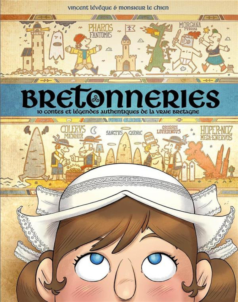 BRETONNERIES - TOME 02 - 10 CONTES ET LEGENDES AUTHENTIQUES DE LA VRAIE BRETAGNE - LEVEQUE - FLUIDE GLACIAL