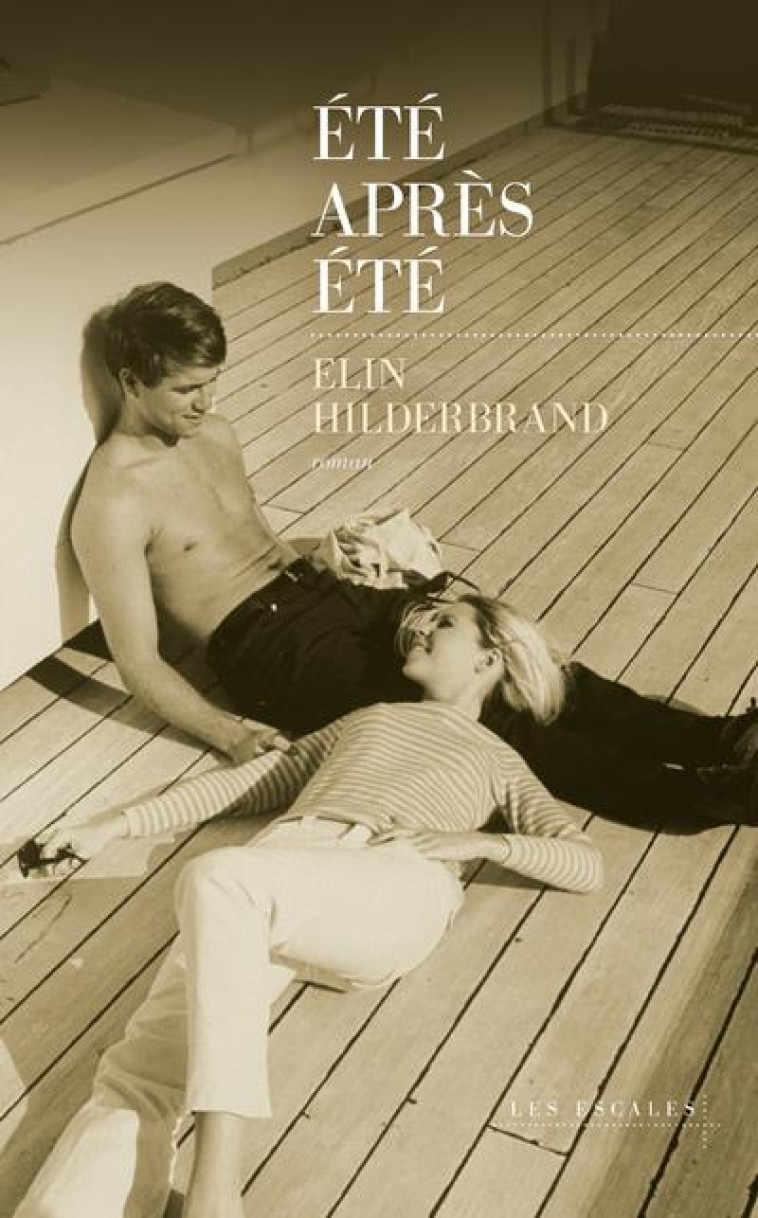 ETE APRES ETE - HILDERBRAND ELIN - LES ESCALES