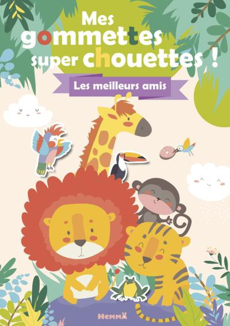 MES GOMMETTES SUPER CHOUETTES ! LES MEILLEURS AMIS - COLLECTIF - HEMMA