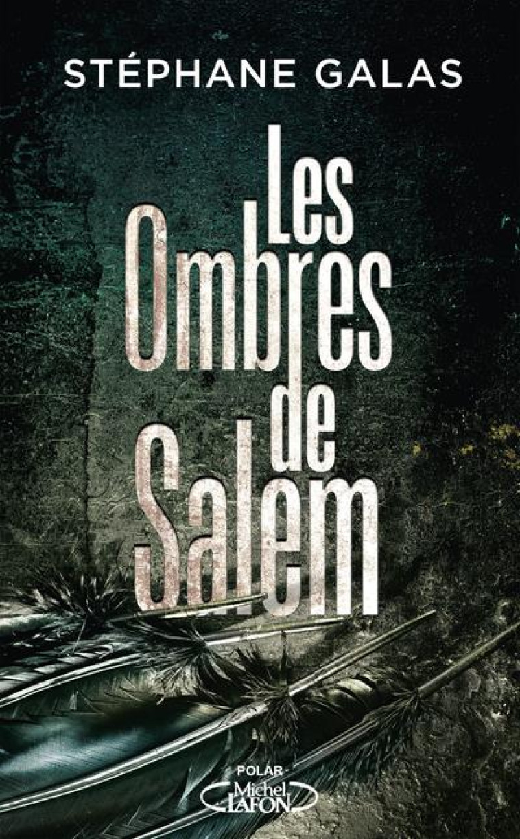 LES OMBRES DE SALEM - GALAS STEPHANE - MICHEL LAFON