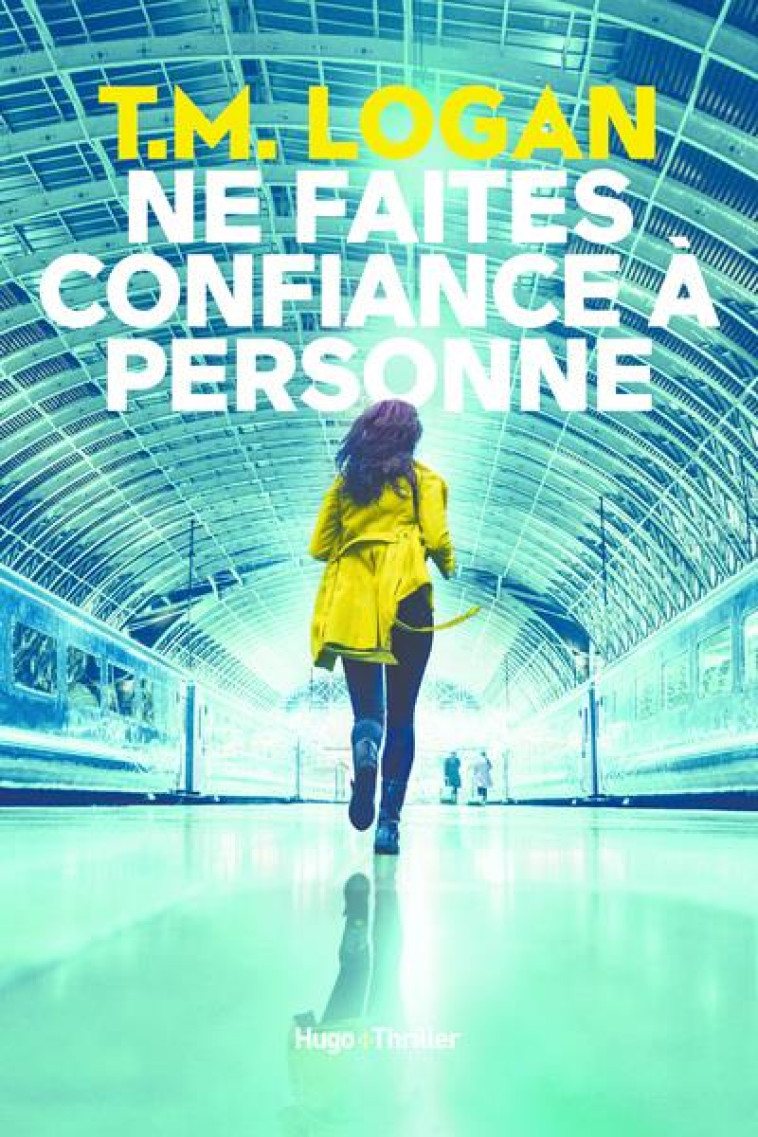 NE FAITES CONFIANCE A PERSONNE - LOGAN T.M. - HUGO JEUNESSE