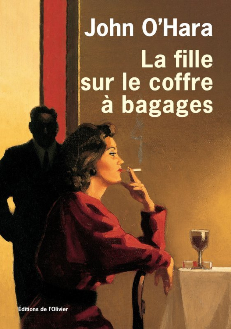 LA FILLE SUR LE COFFRE A BAGAGES - John O Hara - OLIVIER