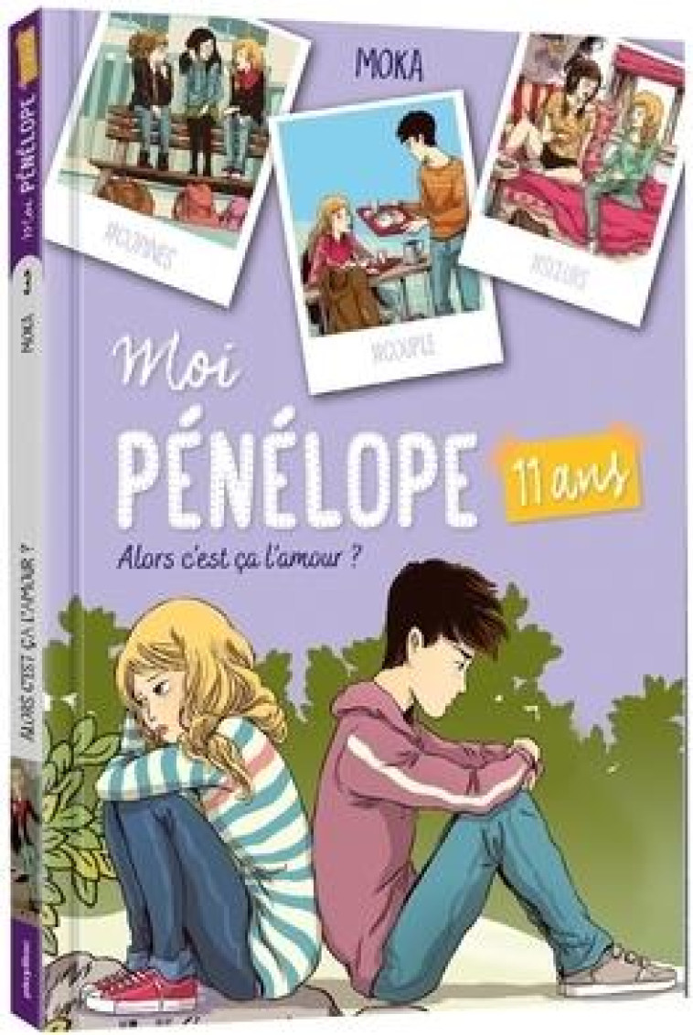 MOI, PENELOPE 11 ANS - ALORS C'EST CA L'AMOUR - TOME 3 - MOKA/PENA - PRISMA