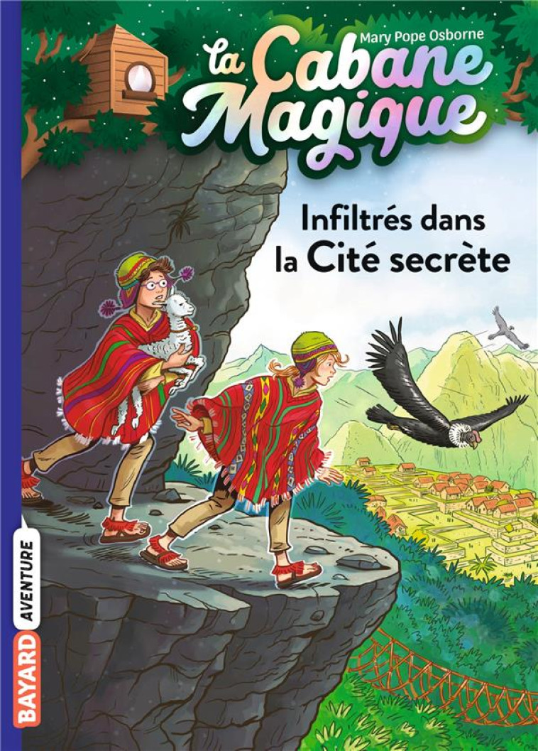 LA CABANE MAGIQUE, TOME 55 - INFILTRES DANS LA CITE SECRETE - POPE OSBORNE/MASSON - BAYARD JEUNESSE