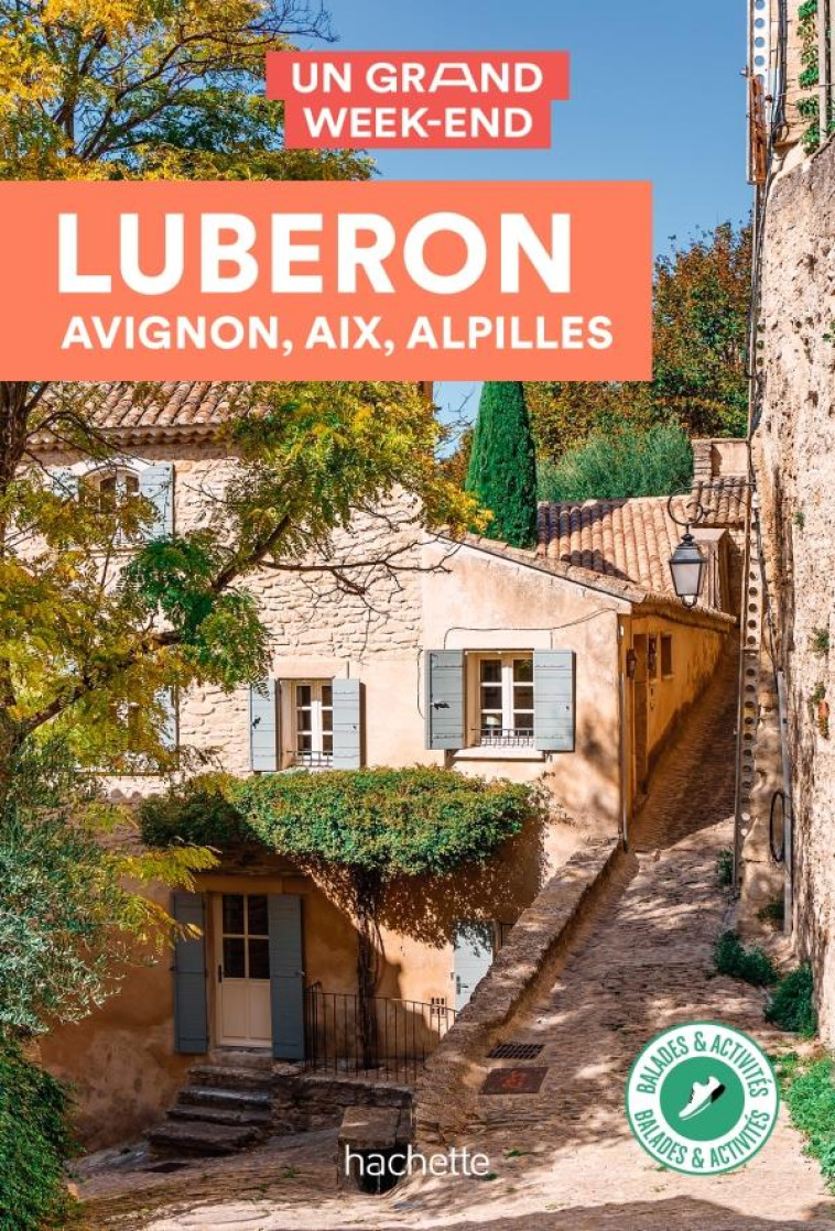 LUBERON, AIX, AVIGNON, ALPILLES UN GRAND WEEK-END - XXX - HACHETTE