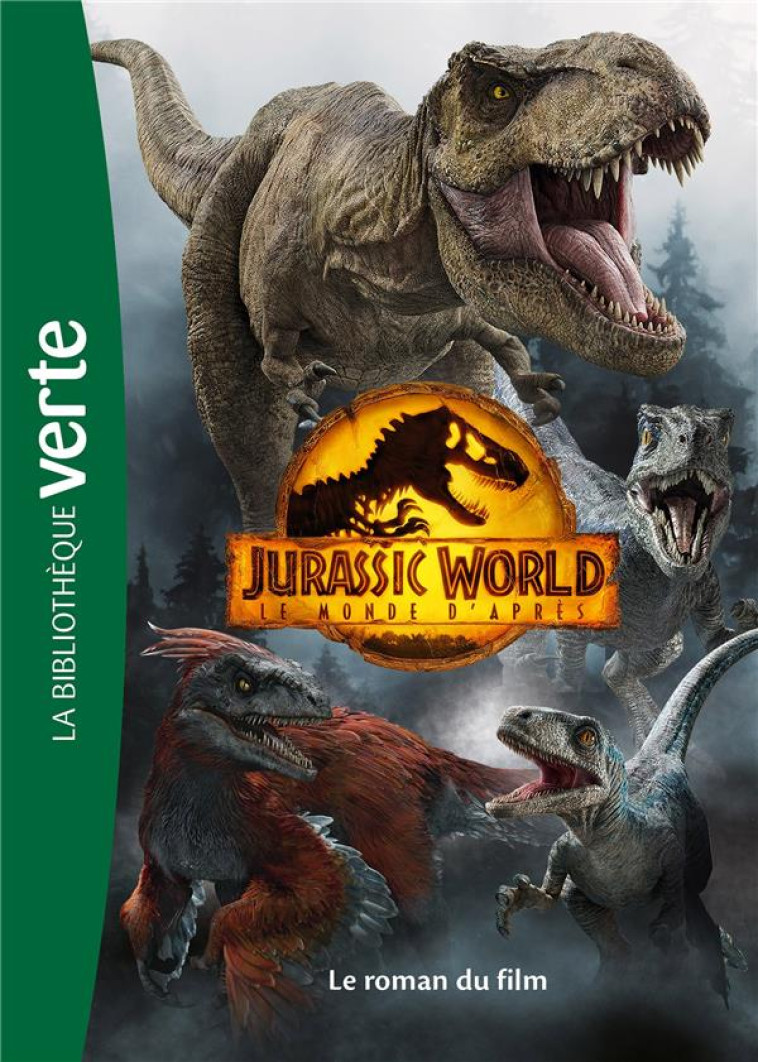 FILMS BB VERTE 10-12 - JURASSIC WORLD 3 - LE ROMAN DU FILM - XXX - HACHETTE