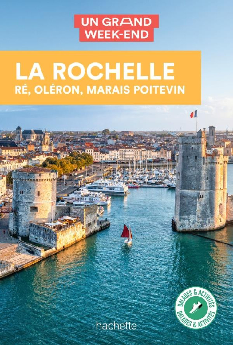 LA ROCHELLE - RE - OLERON. UN GRAND WEEK-END - ET ALENTOURS - XXX - HACHETTE