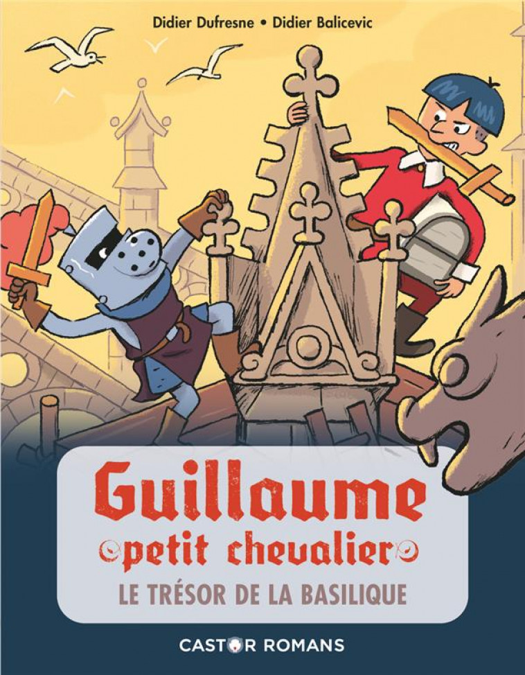 GUILLAUME PETIT CHEVALIER - 8 - LE TRESOR DE LA BASILIQUE - DUFRESNE/BALICEVIC - FLAMMARION