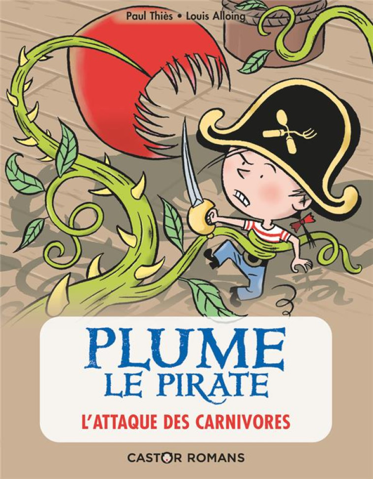 PLUME LE PIRATE -5- L'ATTAQUE DES CARNIVORES - THIES/ALLOING - FLAMMARION