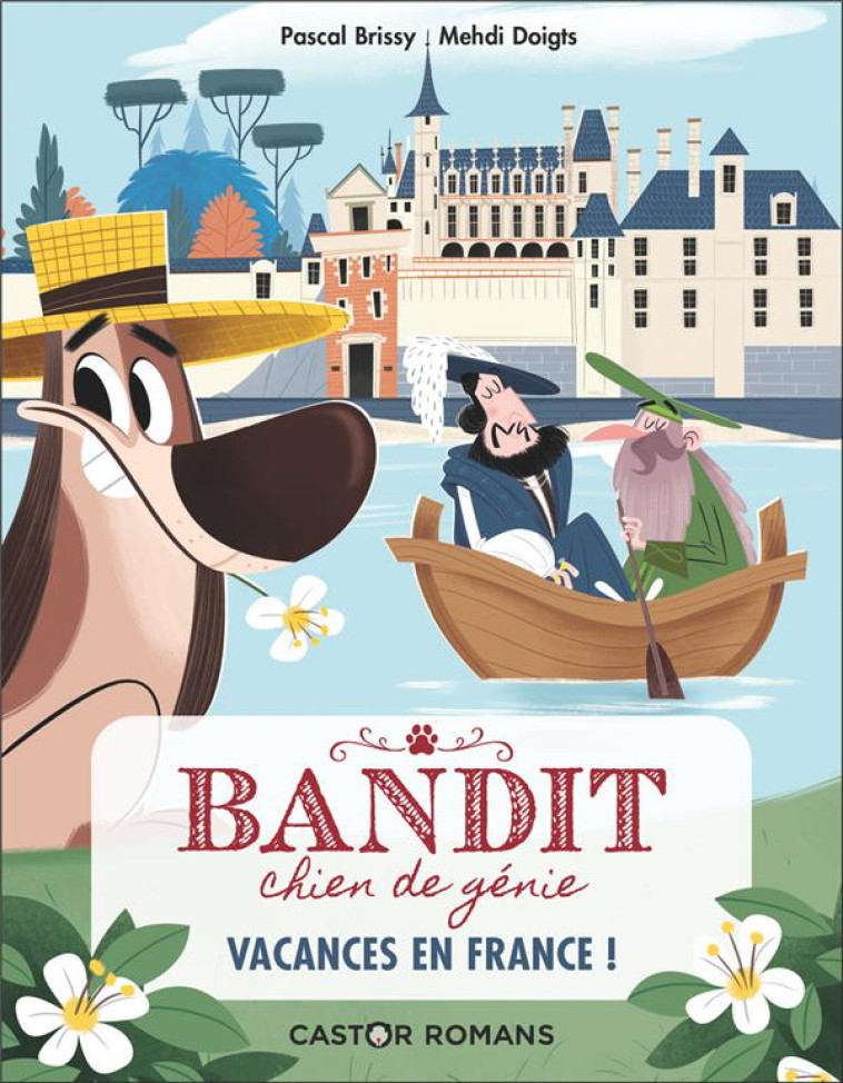 BANDIT, CHIEN DE GENIE -5- VACANCES EN FRANCE - BRISSY/DOIGTS - FLAMMARION