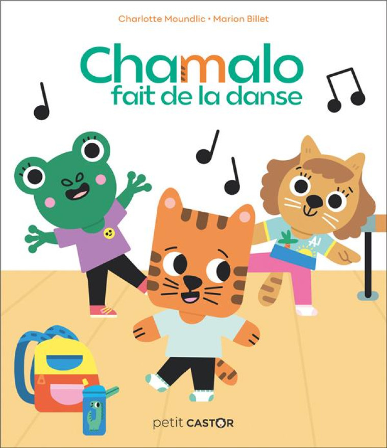 PETIT CASTOR - CHAMALO FAIT DE LA DANSE - MOUNDLIC/BILLET - FLAMMARION