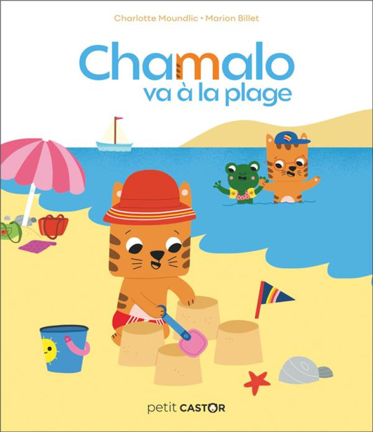 PETIT CASTOR - CHAMALO VA A LA PLAGE - MOUNDLIC/BILLET - FLAMMARION