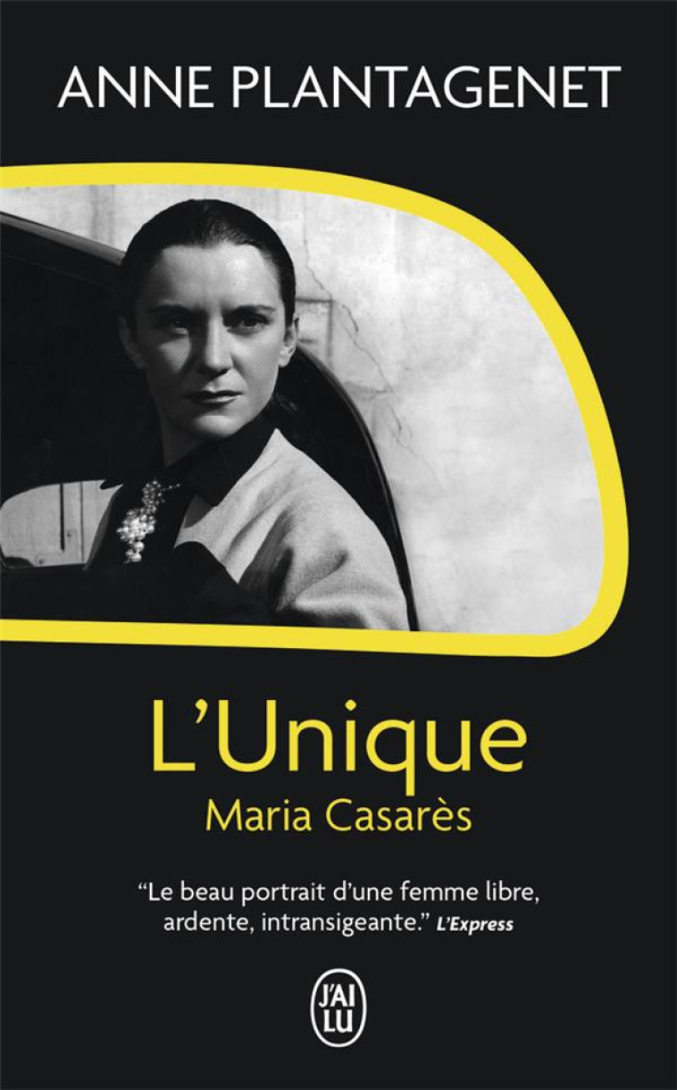 L'UNIQUE - MARIA CASARES - PLANTAGENET ANNE - J'AI LU