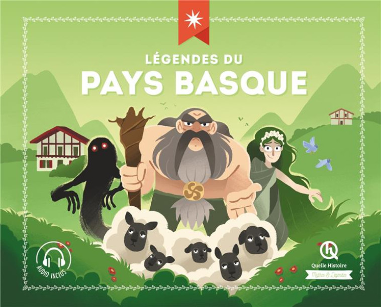 MYTHES & LEGENDES DU PAYS BASQUE - XXX - QUELLE HISTOIRE