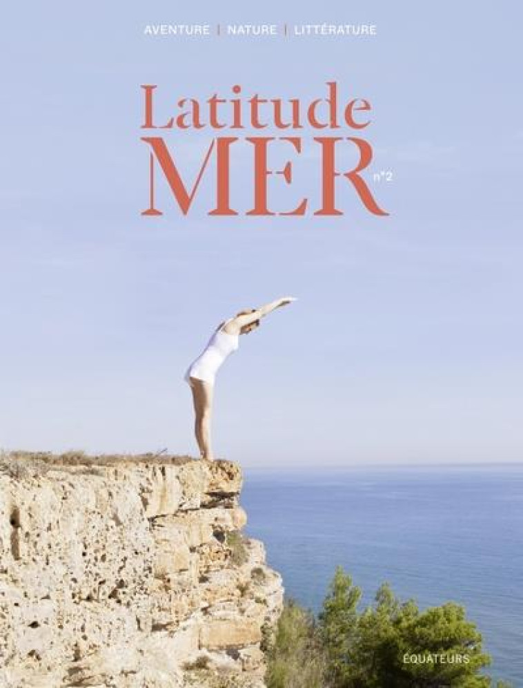 LATITUDE MER - SPECIAL GRECE. LA MER : LA NOUVELLE REVOLUTION FRANCAISE - COLLECTIF - DES EQUATEURS