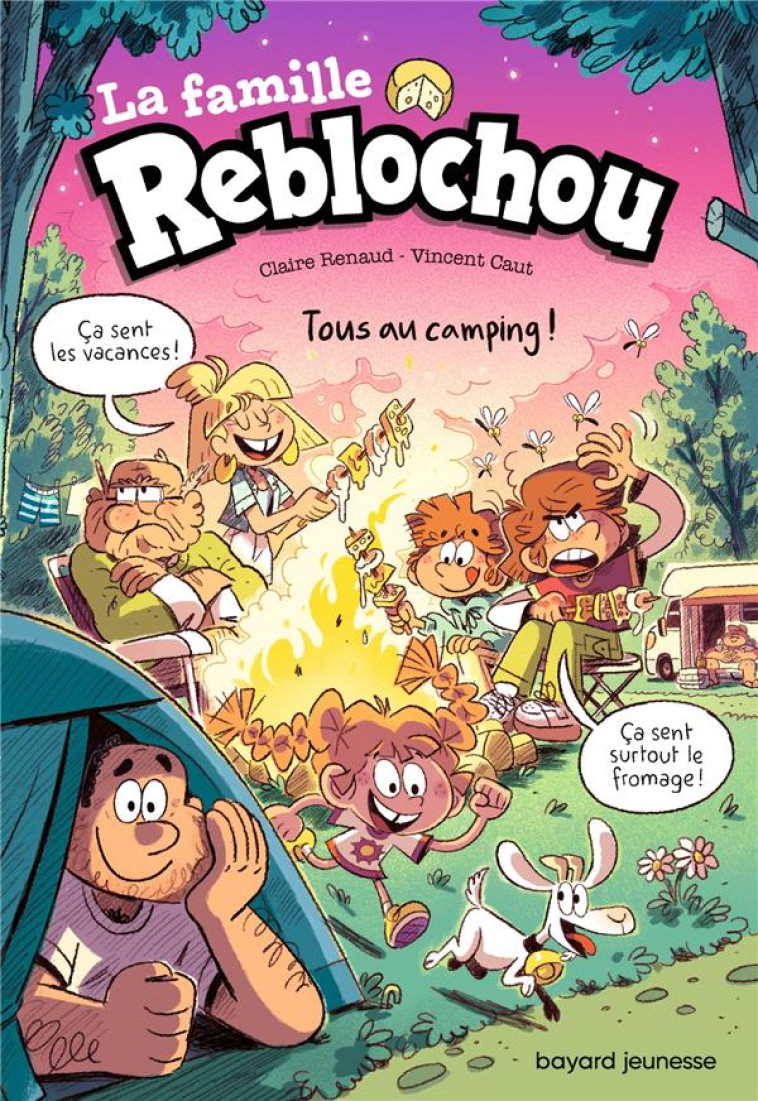 LA FAMILLE REBLOCHOU, TOME 03 - TOUS AU CAMPING ! - RENAUD/CAUT - BAYARD JEUNESSE