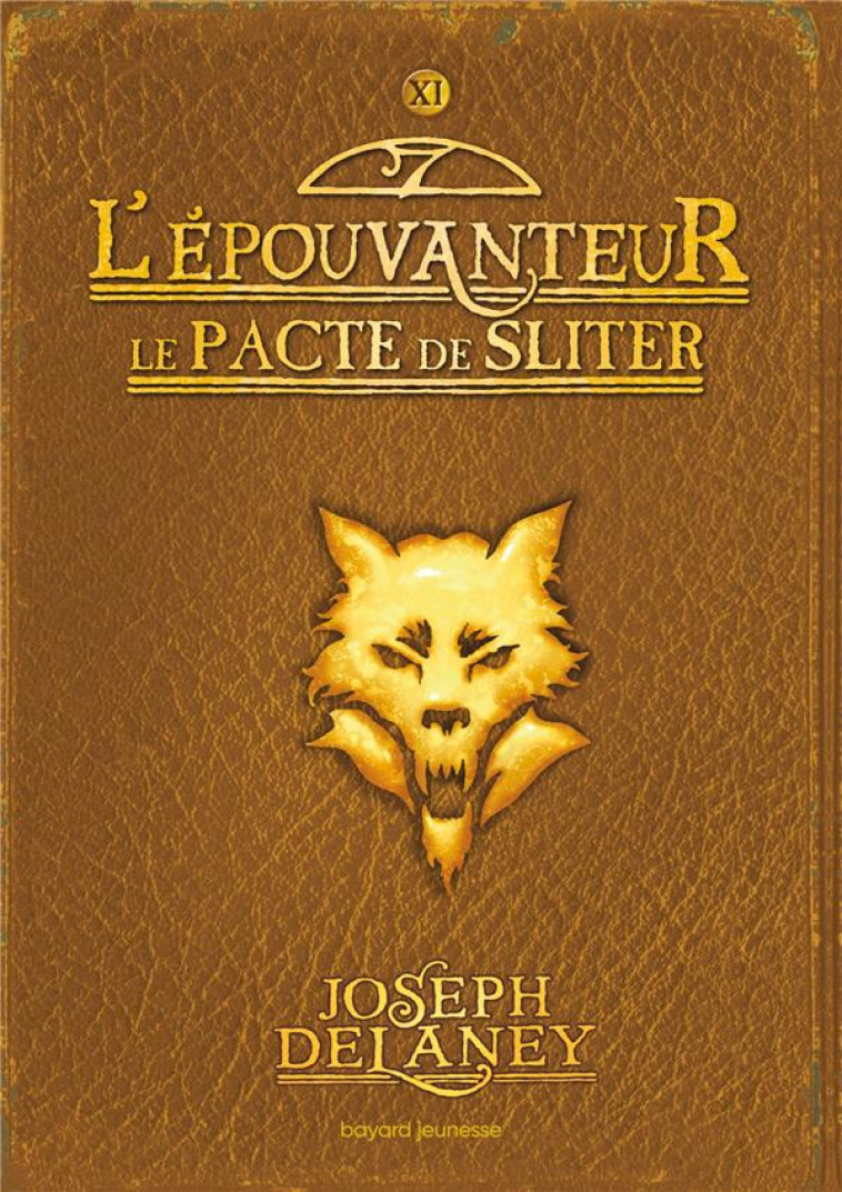 L'EPOUVANTEUR, TOME 11 - EPOUVANTEUR POCHE T11 - LE PACTE DE SLITER - DELANEY JOSEPH - BAYARD JEUNESSE