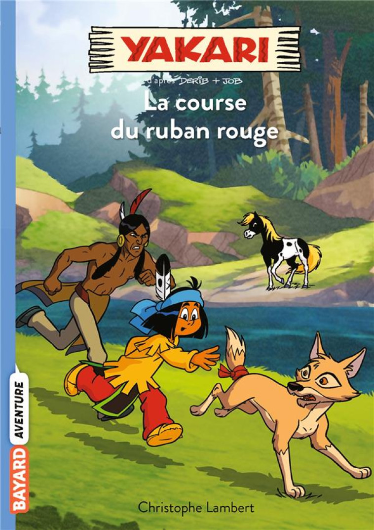 YAKARI, TOME 12 - LE RUBAN ROUGE - LAMBERT CHRISTOPHE - BAYARD JEUNESSE