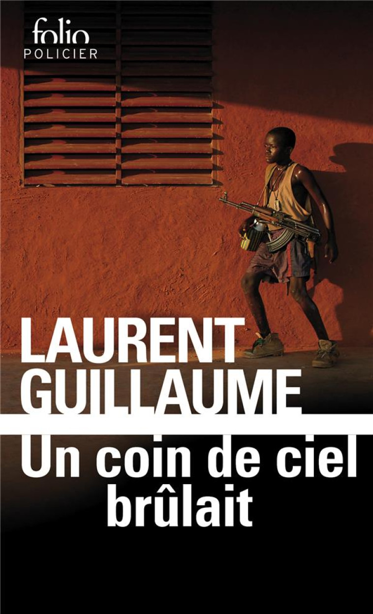 UN COIN DE CIEL BRULAIT - GUILLAUME LAURENT - GALLIMARD