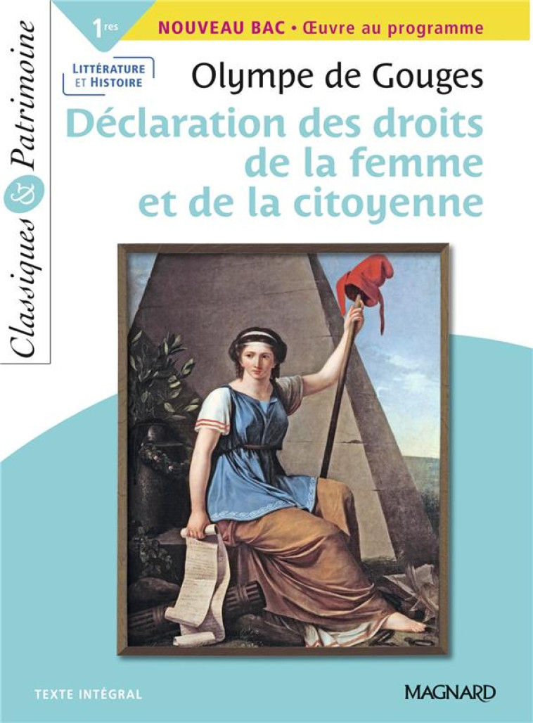 LA DECLARATION DES DROITS DE LA FEMME ET DE LA CITOYENNE - CLASSIQUES ET PATRIMOINE - GOUGES OLYMPE - MAGNARD