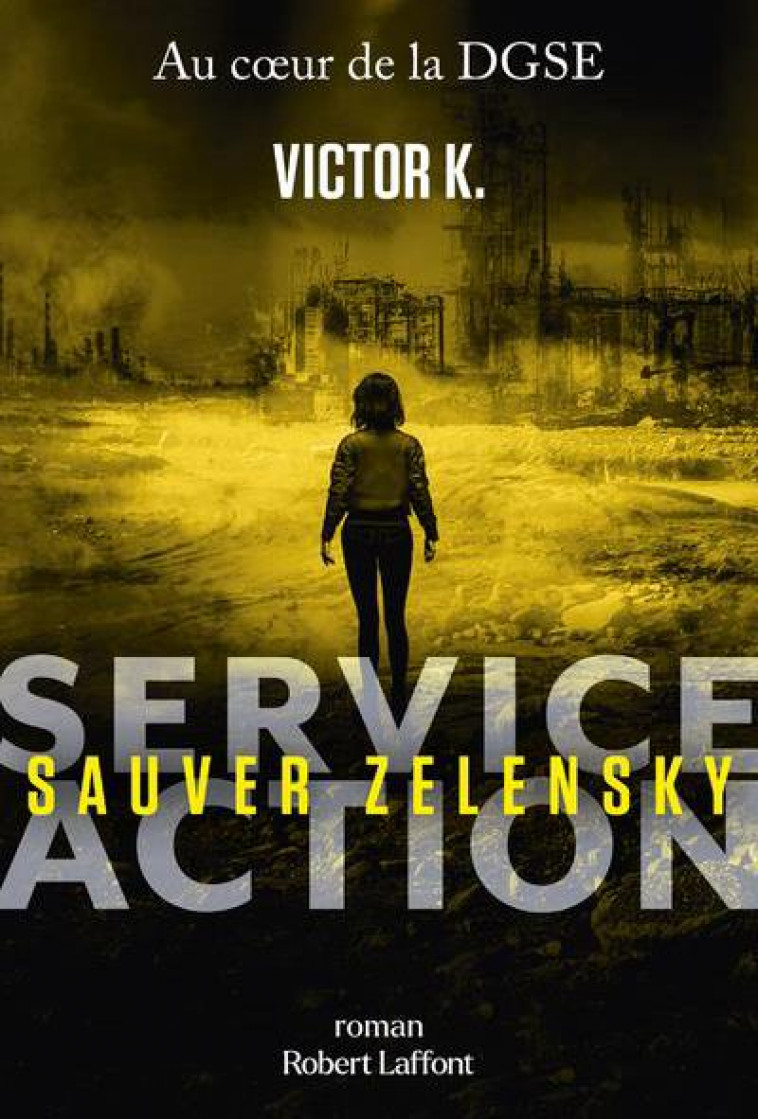 SERVICE ACTION - SAUVEZ ZELENSKY ! - K. VICTOR - ROBERT LAFFONT