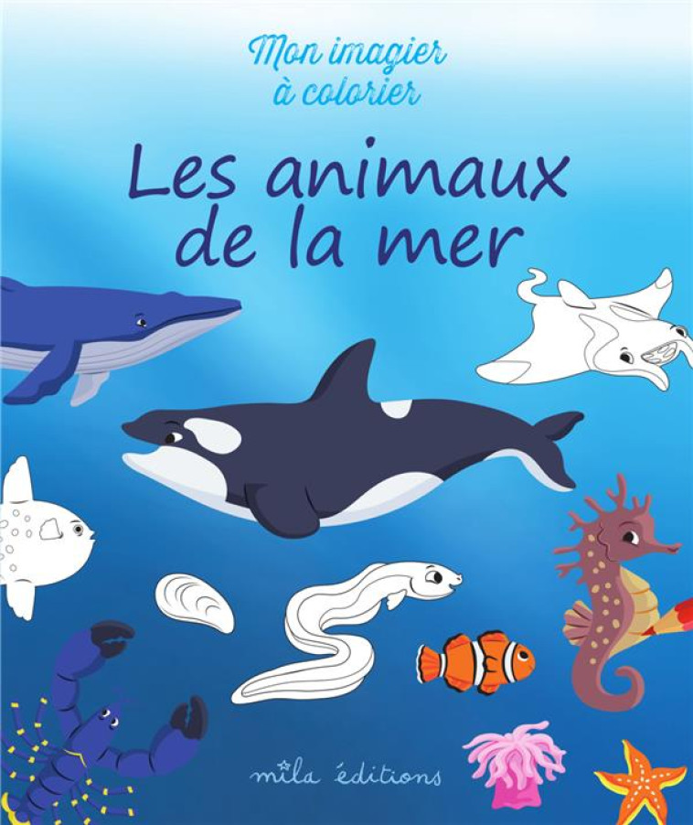 MON IMAGIER A COLORIER : LES ANIMAUX DE LA MER - COLLECTIF/GUIVARCH - MILA