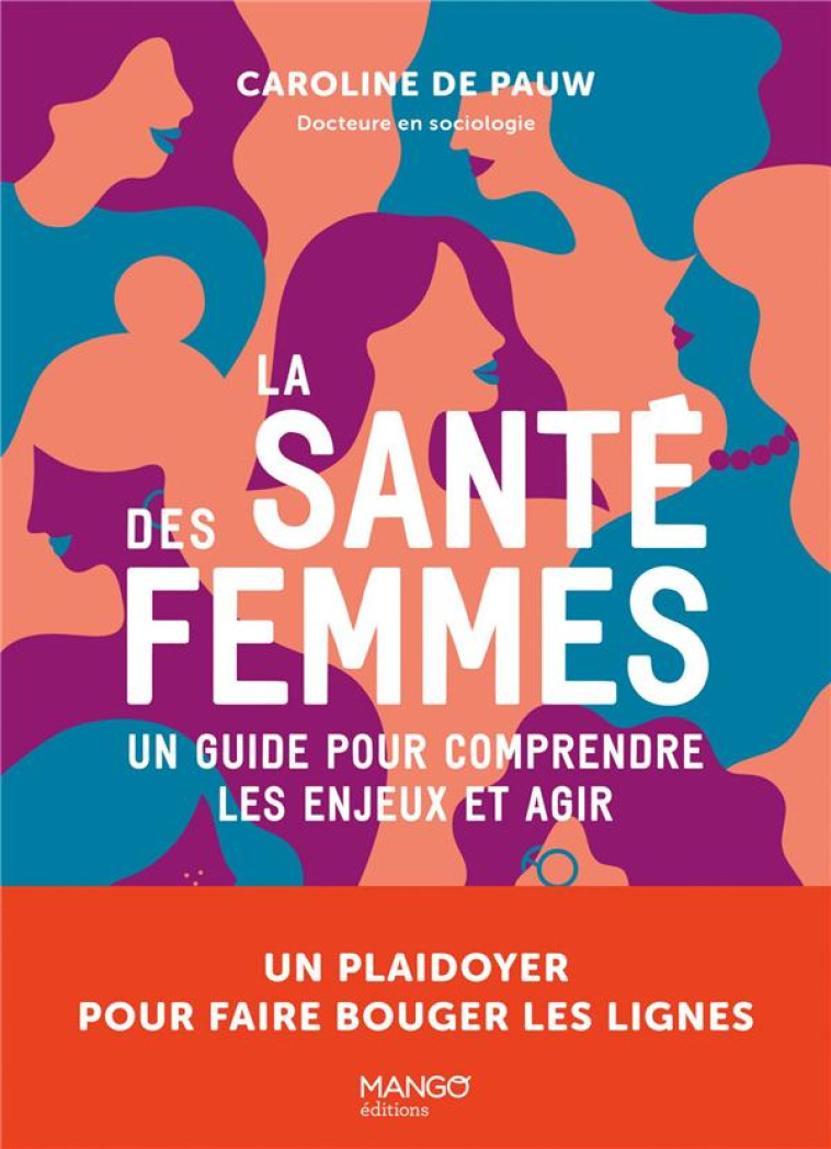 LA SANTE DES FEMMES UN GUIDE POUR COMPRENDRE LES ENJEUX ET AGIR - DE PAUW CAROLINE - MANGO