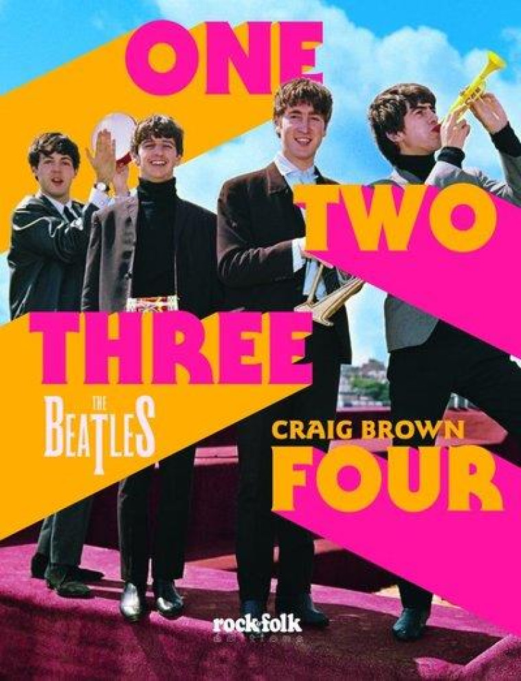 THE BEATLES ONE, TWO, THREE, FOUR - BROWN CRAIG - CASA