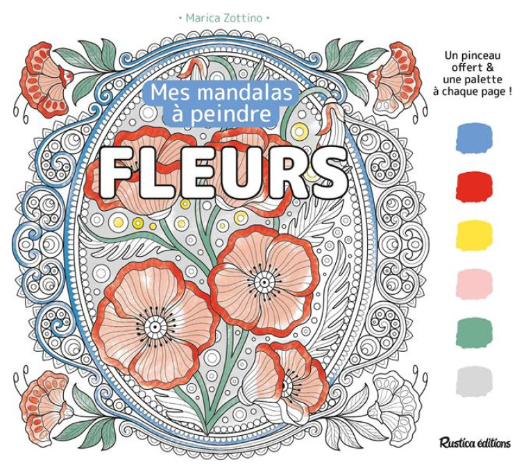 MANDALAS A PEINDRE : FLEURS - ZOTTINO MARICA - NC