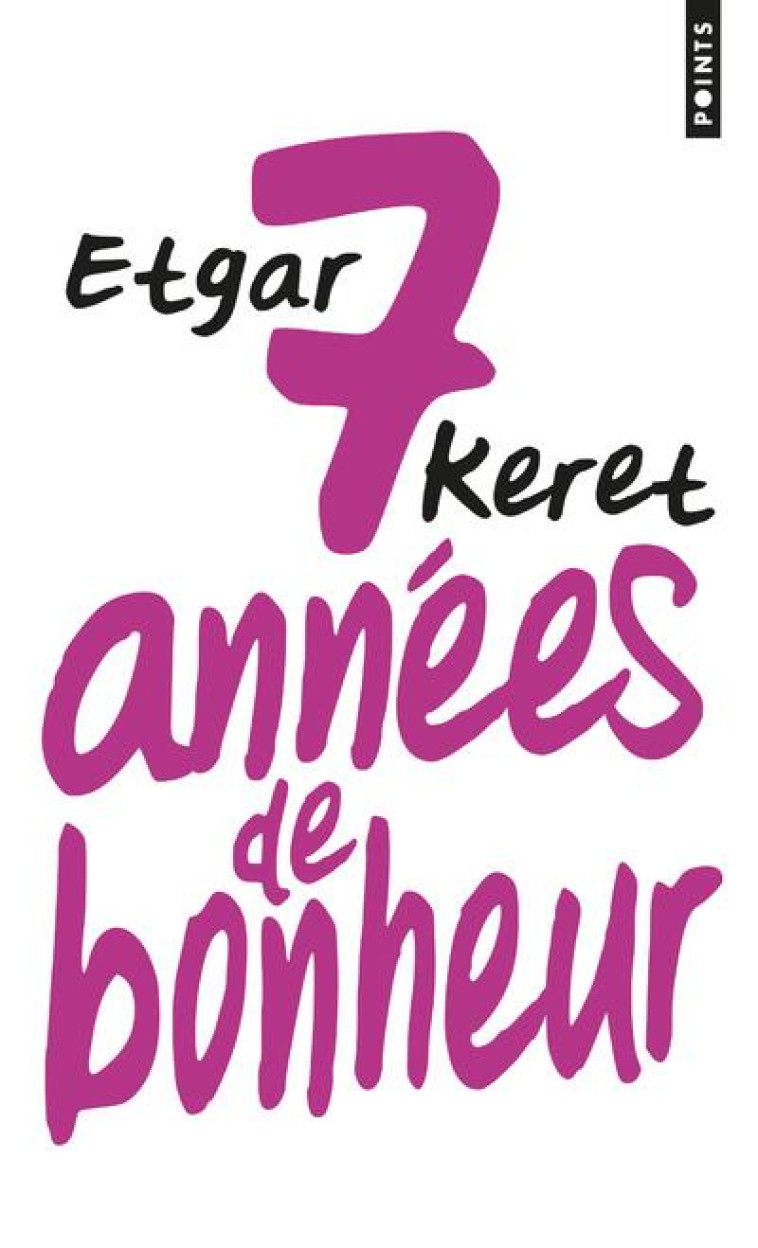 SEPT ANNEES DE BONHEUR - KERET ETGAR - Points