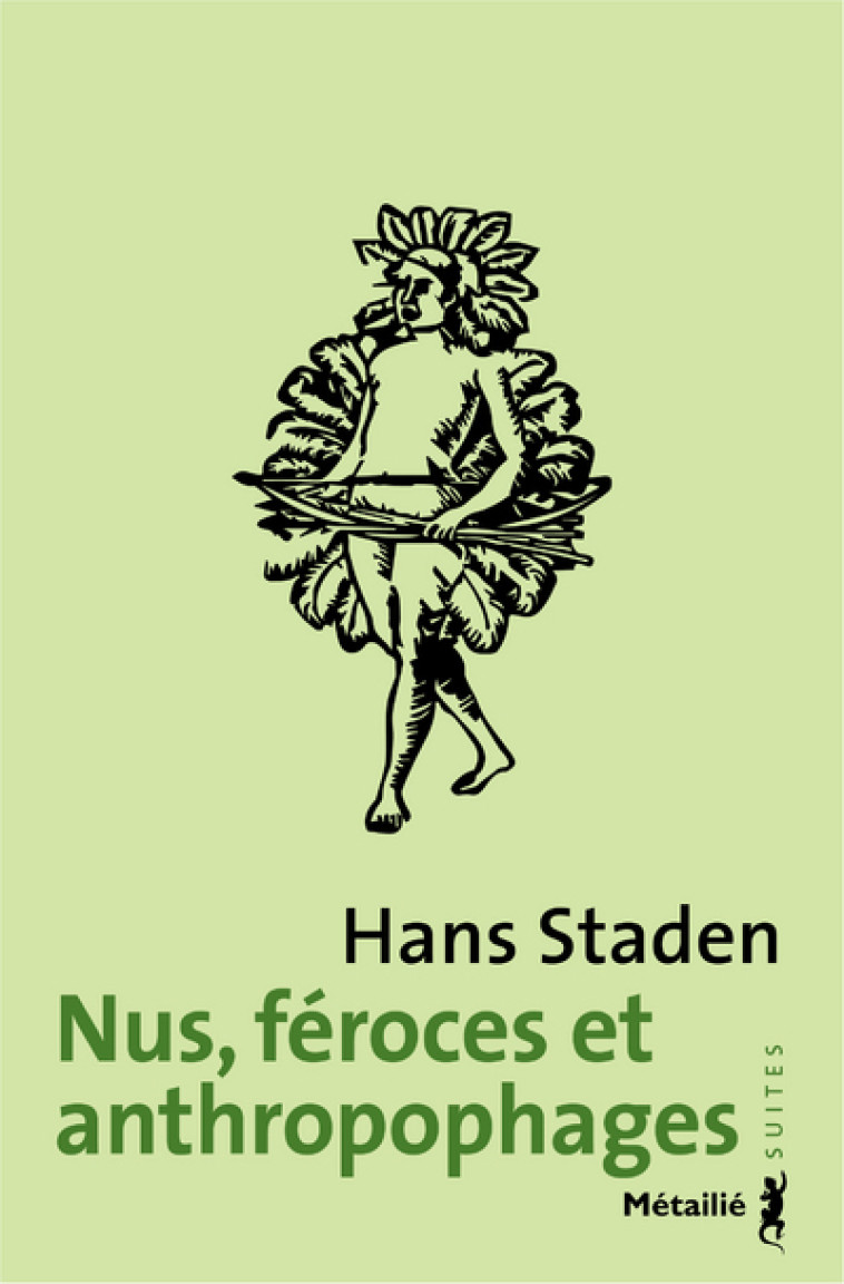 NUS, FEROCES ET ANTHROPOPHAGES - Hans Staden - METAILIE