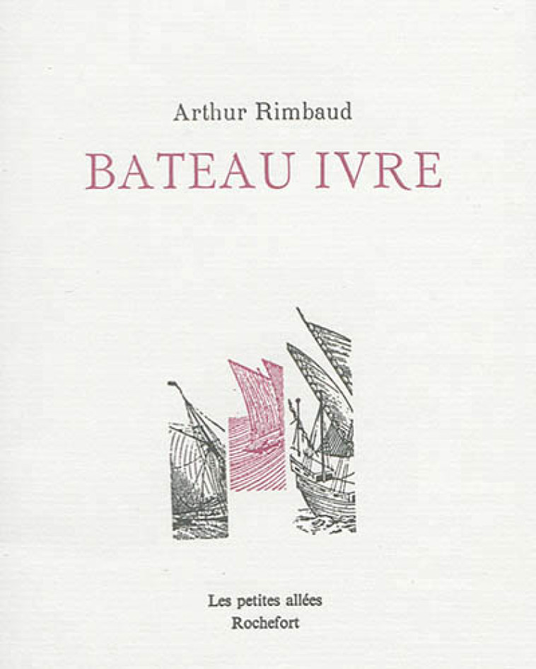 BATEAU IVRE - ARTHUR RIMBAUD, - Les Petites Allées