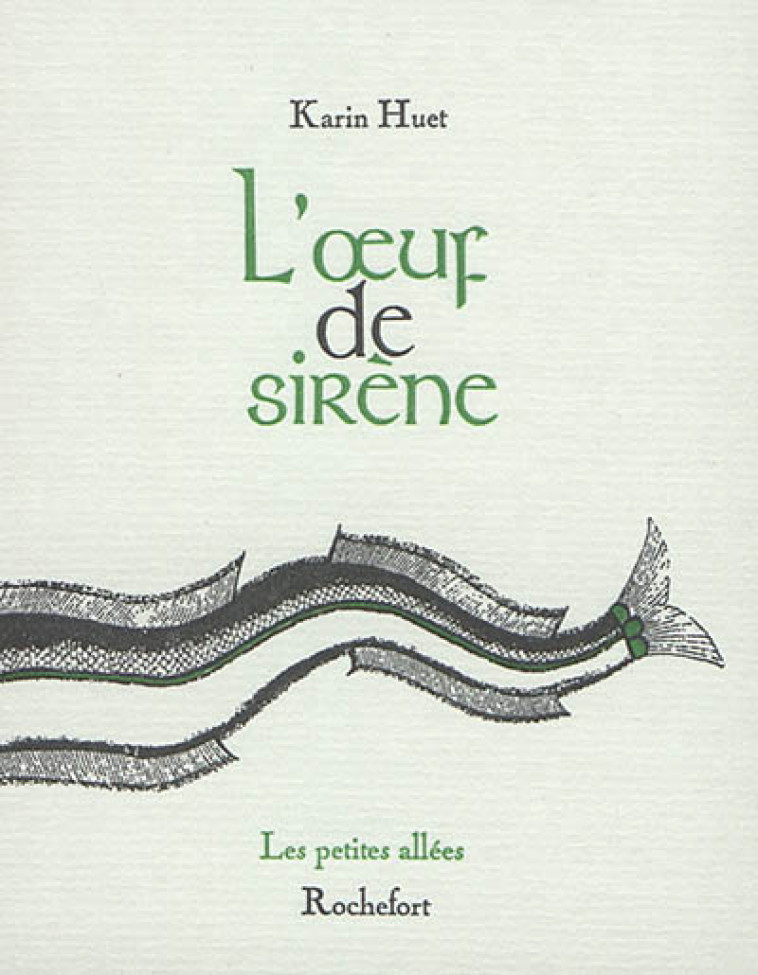 L'OEUF DE SIRENE - KARIN HUET, - Les Petites Allées