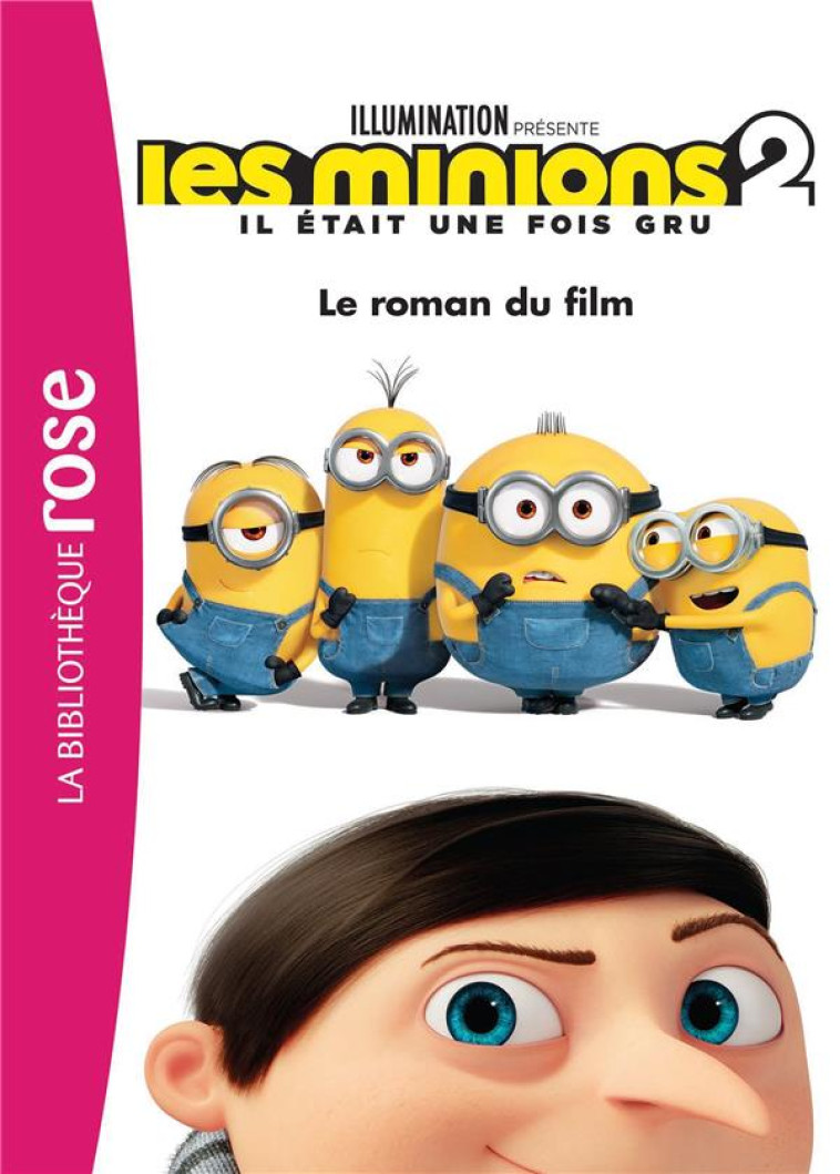 FILMS BB ROSE 8-10 - MINIONS 2 - LE ROMAN DU FILM - XXX - HACHETTE